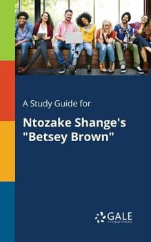 Paperback A Study Guide for Ntozake Shange's "Betsey Brown" Book