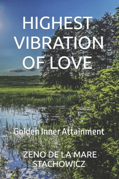 Paperback HIghest Vibration of Love: Golden Inner Attainment Book