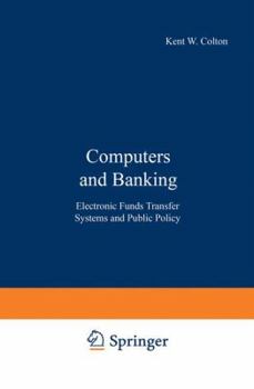 Paperback Computers and Banking: Electronic Funds Transfer Systems and Public Policy Book