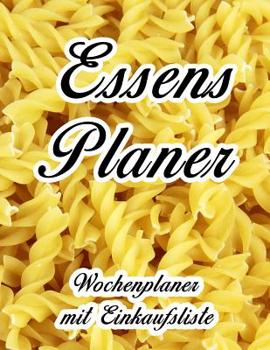 Paperback Essensplaner: Sehr großer praktischer Planer - Mit Einkaufsliste - Buch für 52 Wochen - Schöner hochglanz Einband - wie DIN A4 [German] Book