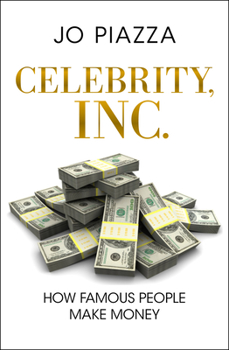 Paperback Celebrity, Inc.: How Famous People Make Money Book