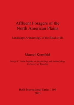 Paperback Affluent Foragers of the North American Plains: Landscape Archaeology of the Black Hills Book