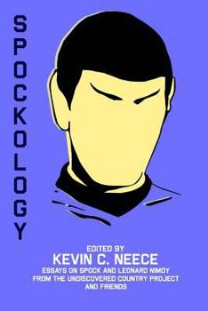 Paperback Spockology: Essays on Spock and Leonard Nimoy from The Undiscovered Country Project and Friends Book