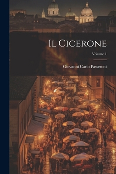 Paperback Il Cicerone; Volume 1 [Italian] Book