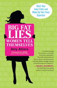 Paperback Big Fat Lies Women Tell Themselves: Ditch Your Inner Critic and Wake Up Your Inner Superstar Book