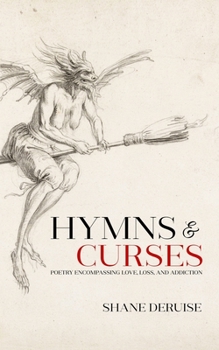 Paperback Hymns & Curses: Poetry Encompassing Love, Loss, and Addiction. Book