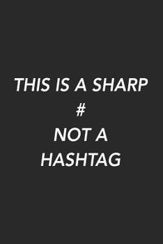 Paperback This Is a Sharp Not a Hashtag: Blank Lined Notebook Book