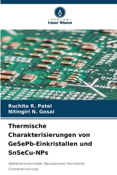 Thermische Charakterisierungen von GeSePb-Einkristallen und SnSeCu-NPs (German Edition)