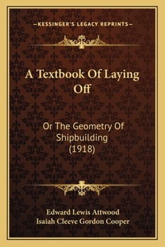 Paperback A Textbook Of Laying Off: Or The Geometry Of Shipbuilding (1918) Book