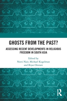 Paperback Ghosts From the Past?: Assessing Recent Developments in Religious Freedom in South Asia Book