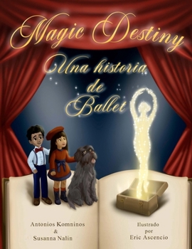 Paperback Magic Destiny. Una historia de Ballet [Spanish] Book