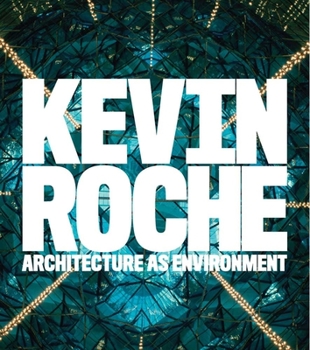 Hardcover Kevin Roche: Architecture as Environment Book