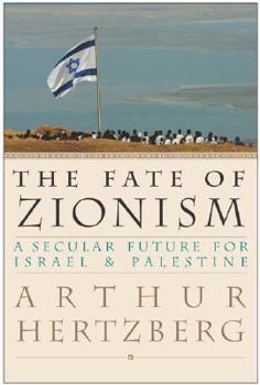 Hardcover The Fate of Zionism: A Secular Future for Israel & Palestine Book