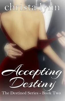 Accepting Destiny - Book #2 of the Destined