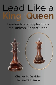 Paperback Lead Like a King/Queen: Leadership Principles from the Judean Kings/Queen Book