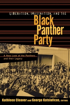 Paperback Liberation, Imagination and the Black Panther Party: A New Look at the Black Panthers and their Legacy Book