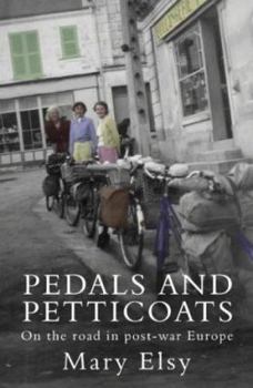 Paperback Pedals and Petticoats : On the Road in Post-War Europe Book