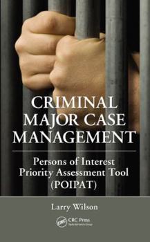 Hardcover Criminal Major Case Management: Persons of Interest Priority Assessment Tool (POIPAT) Book