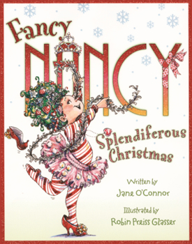 Library Binding Fancy Nancy: Splendiferous Christmas Book