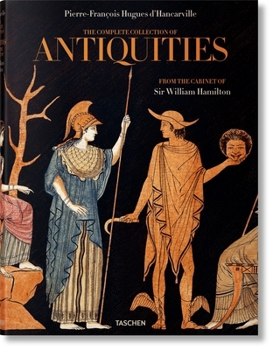 Hardcover D'Hancarville. the Complete Collection of Antiquities from the Cabinet of Sir William Hamilton Book