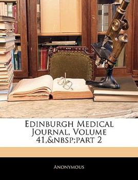 Paperback Edinburgh Medical Journal, Volume 41, part 2 Book