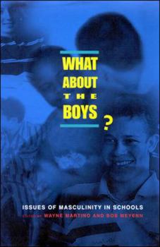 Hardcover What about the Boys?: Issues of Masculinity in Schools Book