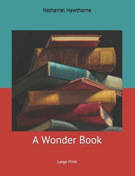 A Wonder Book: Large Print