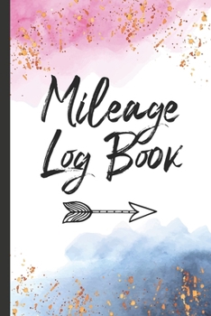 Mileage Log Book: Daily Tracking Auto Simple Mileage Log and Expense Record Journal for Date, Start-End Mileage,Start-End Odometer, and The Difference Pockets Notebook