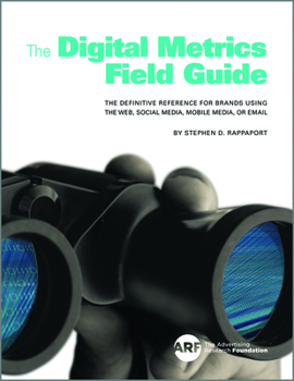 Paperback The Digital Metrics Field Guide: The Definitive Reference for Brands Using the Web, Social Media, Mobile Media, or Email Book