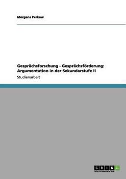 Paperback Gesprächsforschung - Gesprächsförderung: Argumentation in der Sekundarstufe II [German] Book