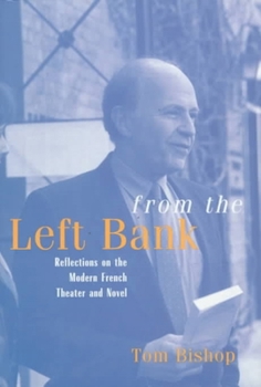 Hardcover From the Left Bank: Reflections on the Modern French Theater and Novel Book