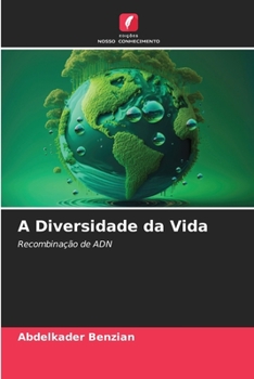 A Diversidade da Vida: Recombinação de ADN