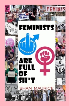 Paperback Feminists Are Full of Shit Book