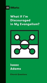 What If I'm Discouraged in My Evangelism? - Book  of the Church Questions