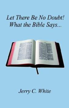 Paperback Let There Be No Doubt! What the Bible Says... Book