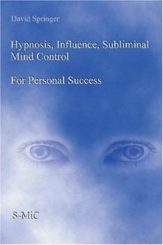 Paperback Hypnosis, Influence, Subliminal Mind Control For Personal Success Book