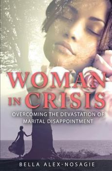 Paperback Woman in Crisis: Overcoming the Devastation of Marital Disappointment Book