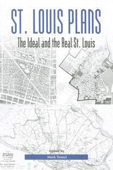 Paperback St. Louis Plans: The Ideal and the Real St. Louis Volume 1 Book
