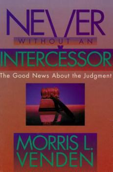 Paperback Never Without an Intercessor: The Good News about the Judgment Book