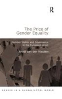 The Price of Gender Equality: Members States and Governance in the European Union (Gender in a Global/Local World) (Gender in a Global/Local World)