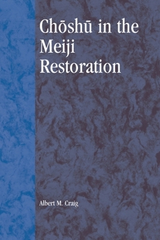 Choshu in the Meiji Restoration (Studies of Modern Japan) - Book  of the Studies of Modern Japan