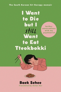 I Want to Die but I Still Want to Eat Tteokbokki - Book #2 of the I Want to Die But I Want to Eat Tteokpokki