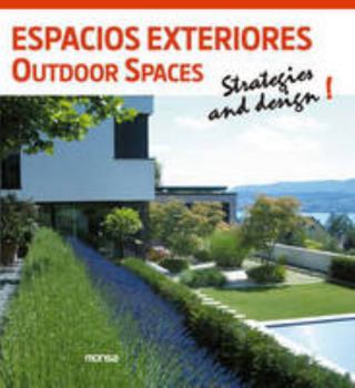 Paperback ESPACIOS EXTERIORES OUTDOOR SPACES STRATEGIES AND DESIGN! (Spanish and English Edition) Book