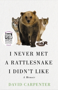 Paperback I Never Met a Rattlesnake I Didn't Like: A Memoir Book