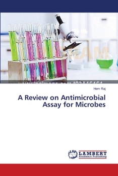 Paperback A Review on Antimicrobial Assay for Microbes Book