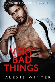 Paperback Very Bad Things: A Billionaire Romance Book