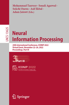 Paperback Neural Information Processing: 29th International Conference, Iconip 2022, Virtual Event, November 22-26, 2022, Proceedings, Part III Book