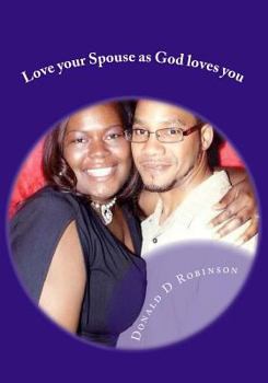 Paperback Love your Spouse as God loves you: Inspiration for Marriage Book