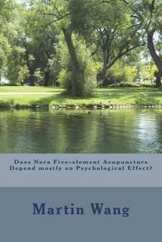 Paperback Does Nora Five-element Acupuncture Depend mostly on Psychological Effect? Book