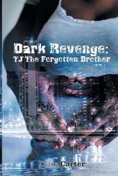 Paperback Dark Revenge: Tj the Forgotten Brother Book